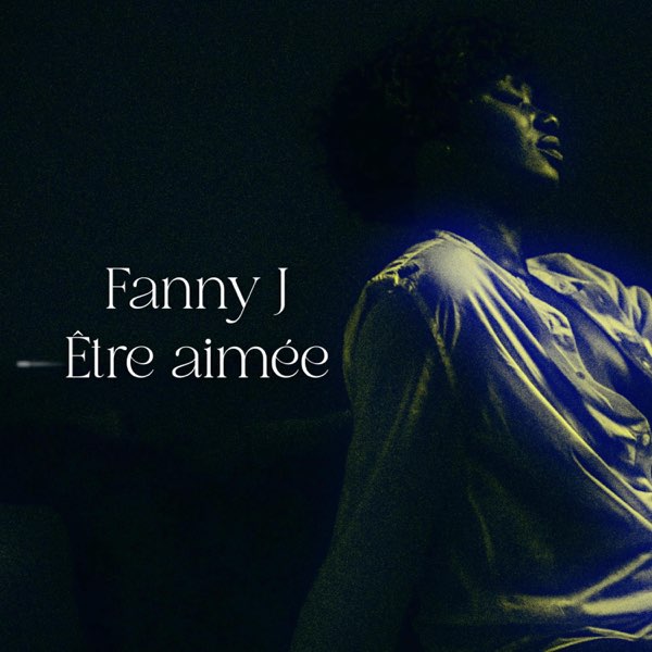 FANNY J - ETRE AIMEE