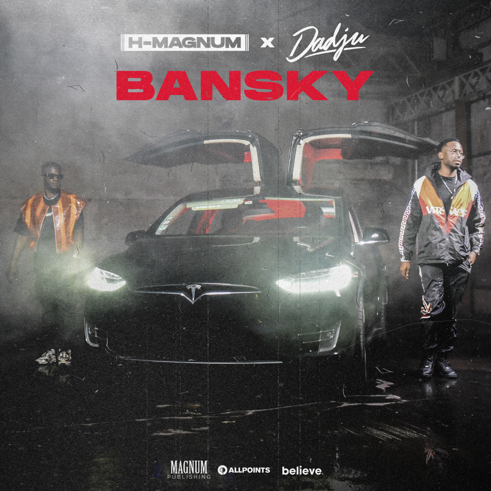 H MAGNUM FT DADJU - BANSKY