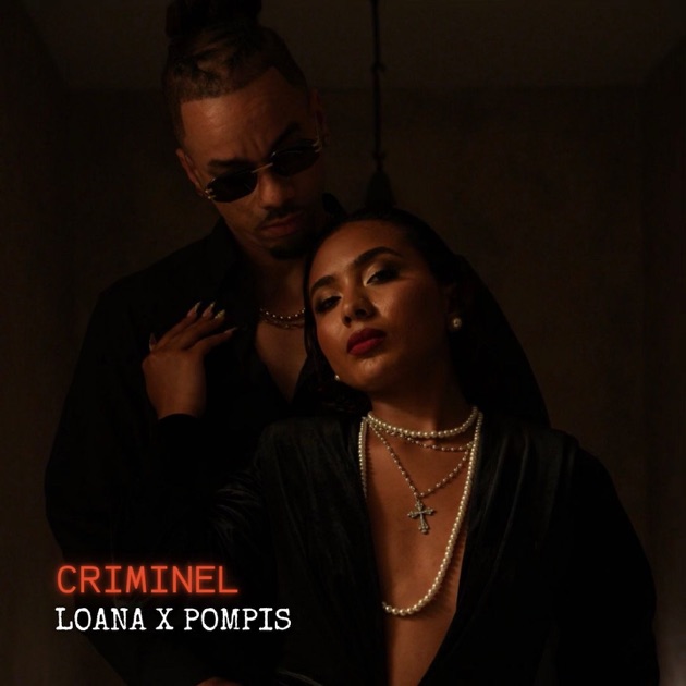LOANA X POMPIS - CRIMINEL