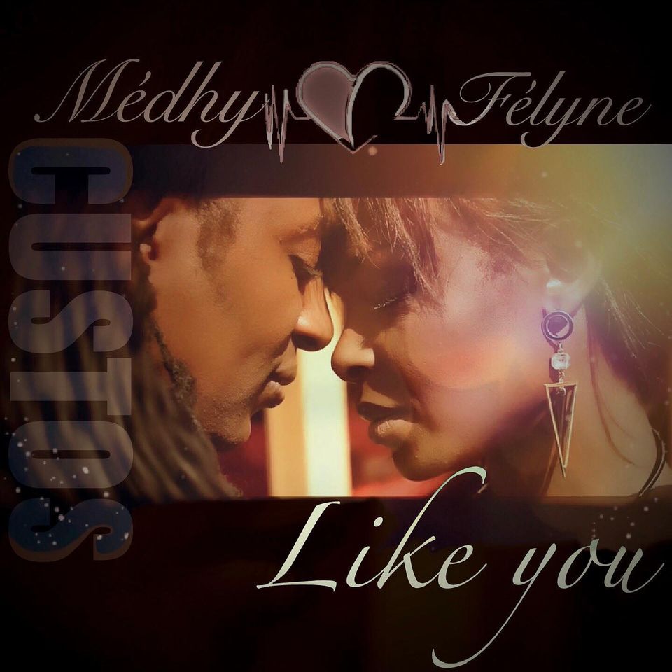 MEDHY CUSTOS FT FELYNE - LIKE YOU