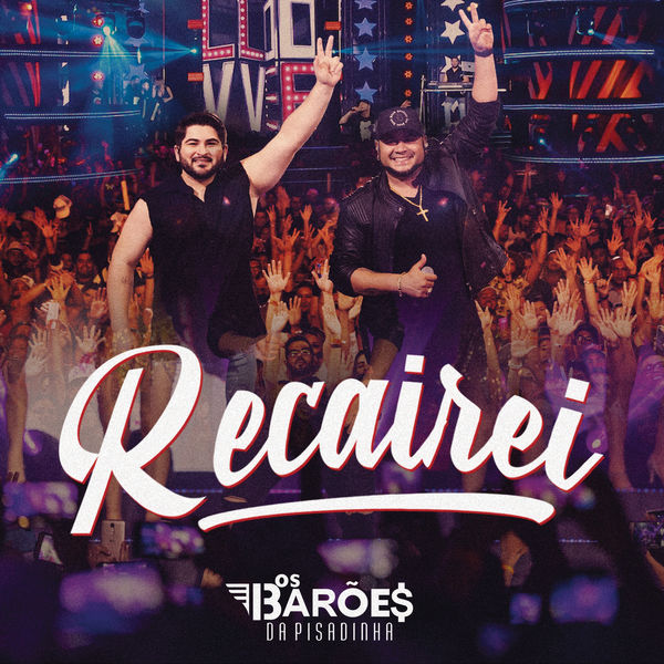 OS BAROES DA PISADINHA - RECAIREI